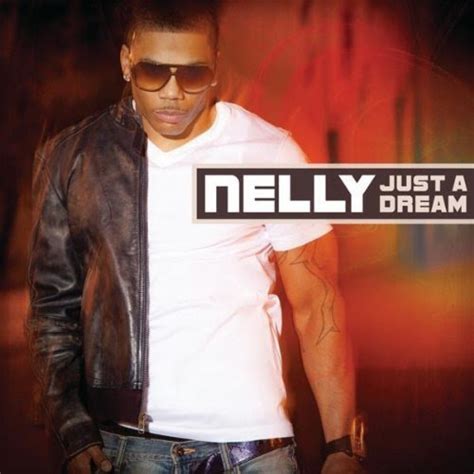 it was only just a dream|nelly just a dream video.